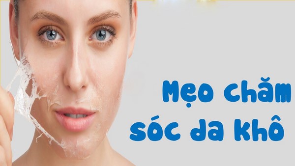 meo-cham-soc-da-kho-hieu-qua-tai-nha