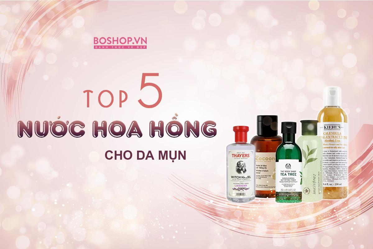 Top 5 loại nước hoa hồng cho da mụn được chuyên gia khuyên dùng