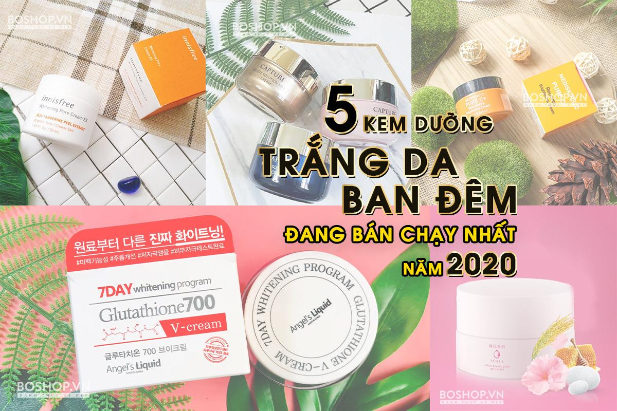 top-kem-duong-trang-da-ban-dem-chinh-hang-gia-re-nhung-sieu-tot-jpg