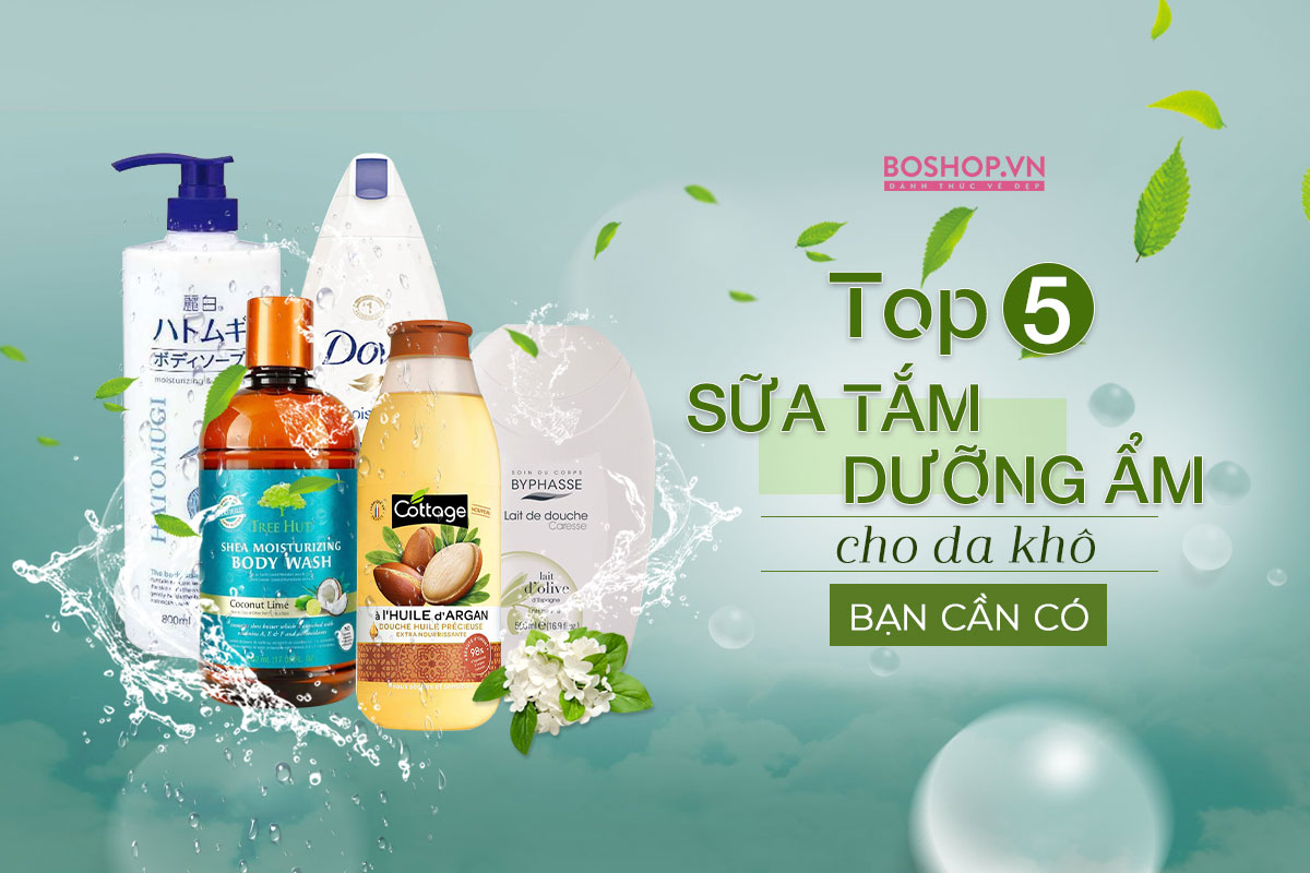 Top 5 Sữa Tắm Dưỡng Ẩm Cho Da Khô Tốt Nhất Nên Dùng Mùa Hè