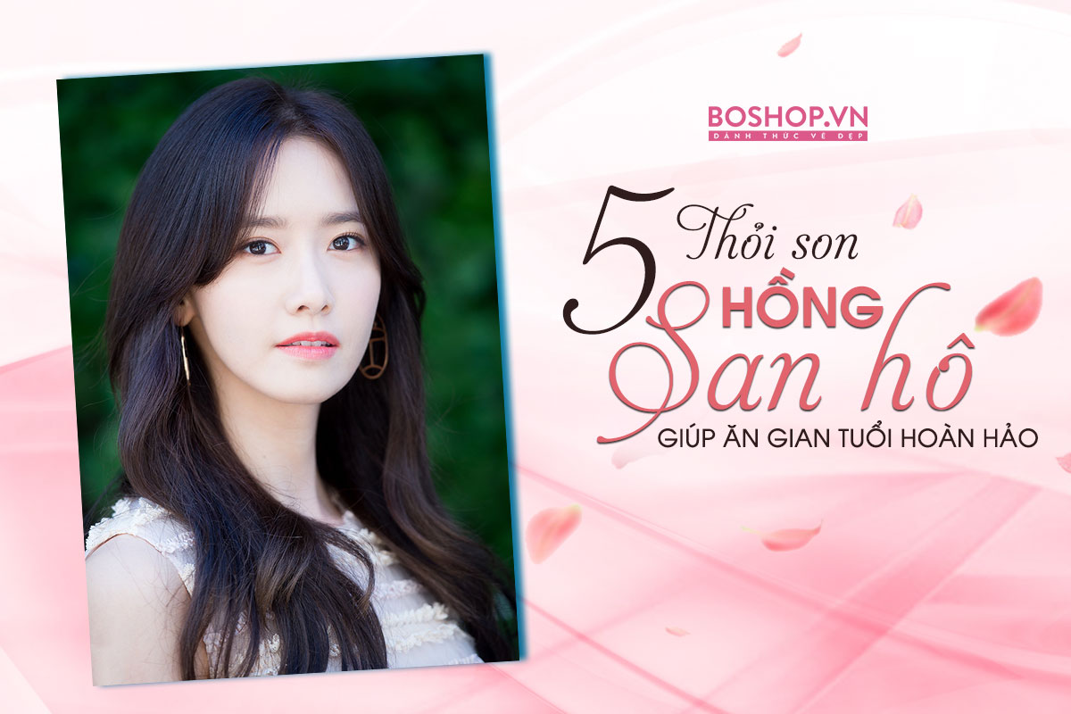 5-thoi-son-hong-san-ho-giup-an-gian-tuoi-hoan-hao-boshop-jpg