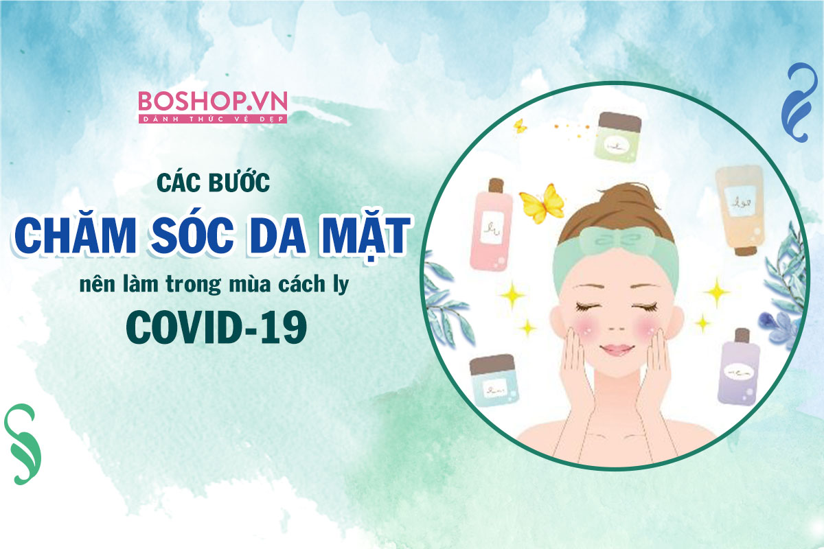 cac-buoc-cham-soc-da-mat-sieu-hieu-qua-ban-nen-lam-trong-mua-dich-covid-19-jpg