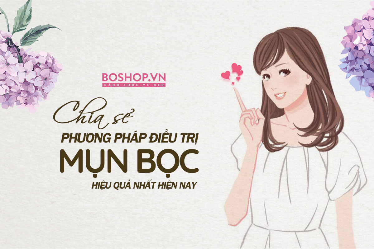 chia-se-phuong-phap-dieu-tri-mun-boc-hieu-qua-va-an-toan-nhat-hien-nay-jpg