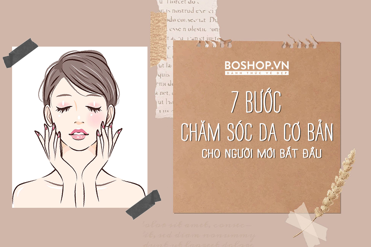 quy-trinh-7-buoc-cham-soc-da-co-ban-cho-nguoi-moi-bat-dau-jpg