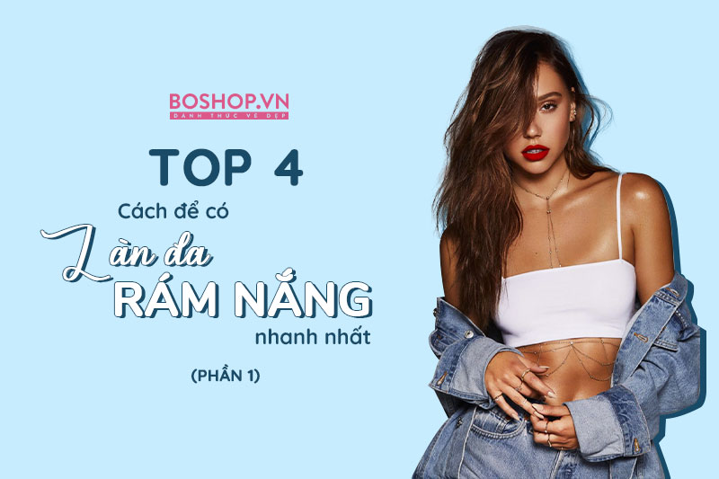 Top 4 Cách Để Có Làn Da Rám Nắng Nhanh Nhất (Phần 1)