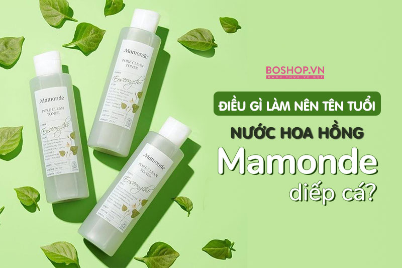 Nước hoa hồng Mamonde diếp cá: Những sự thật khó tin về sản phẩm này!