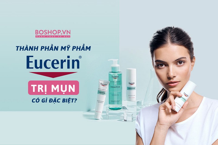 duoc-my-pham-eucerin-vu-khi-tri-mun-hieu-qua-ma-ban-nen-thu-jpg