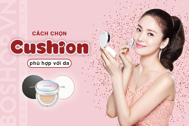 cách chọn phấn nước phù hợp với màu da