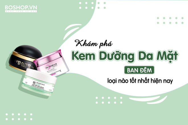 kem-duong-da-mat-ban-dem-loai-nao-tot-jpg