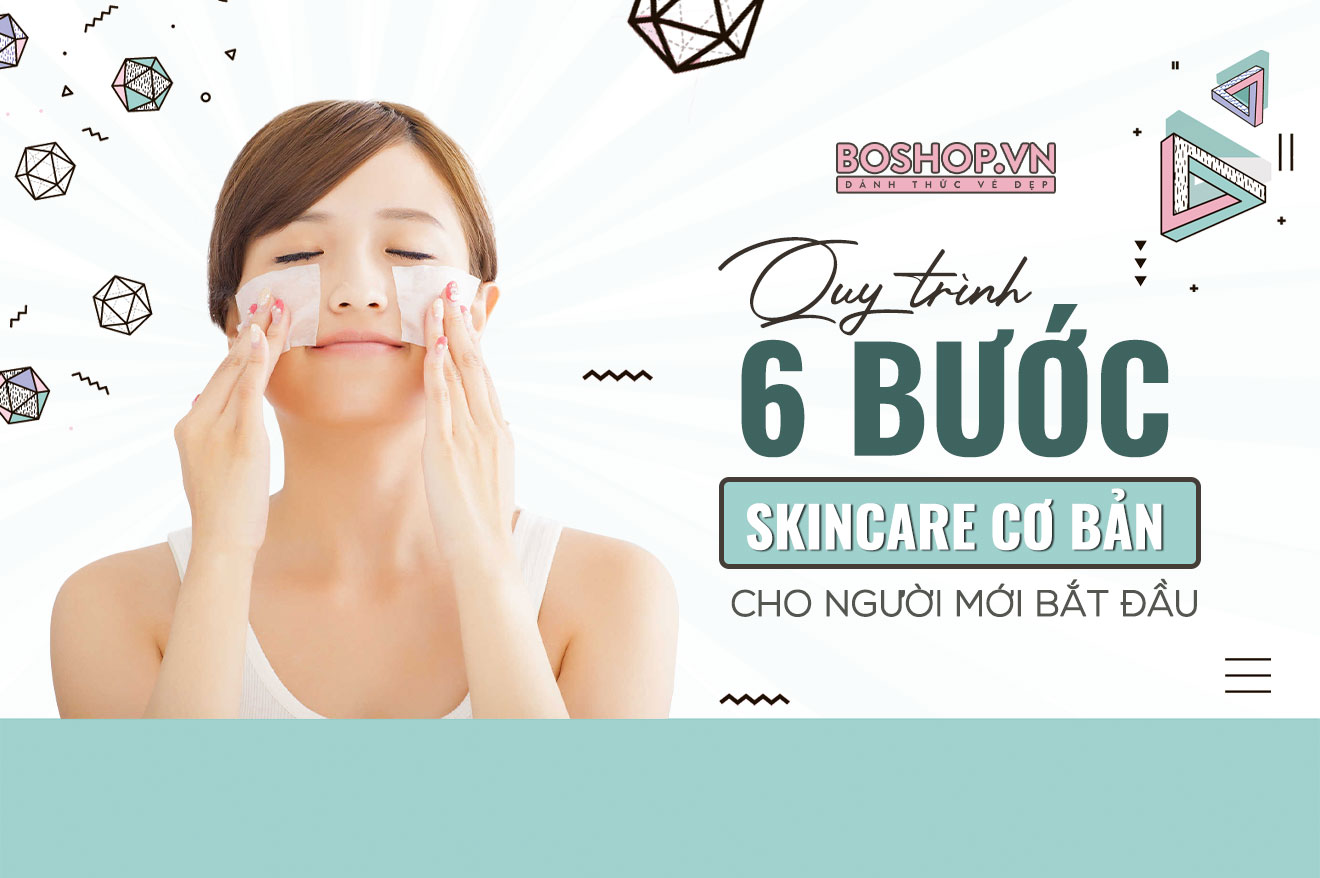 quy-trinh-6-buoc-skincare-co-ban-cho-nguoi-moi-bat-dau-jpg