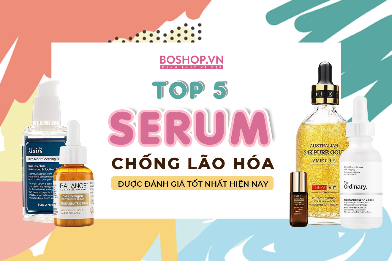 top-5-cac-loai-serum-chong-lao-hoa-duoc-danh-gia-tot-nhat-hien-nay-jpg