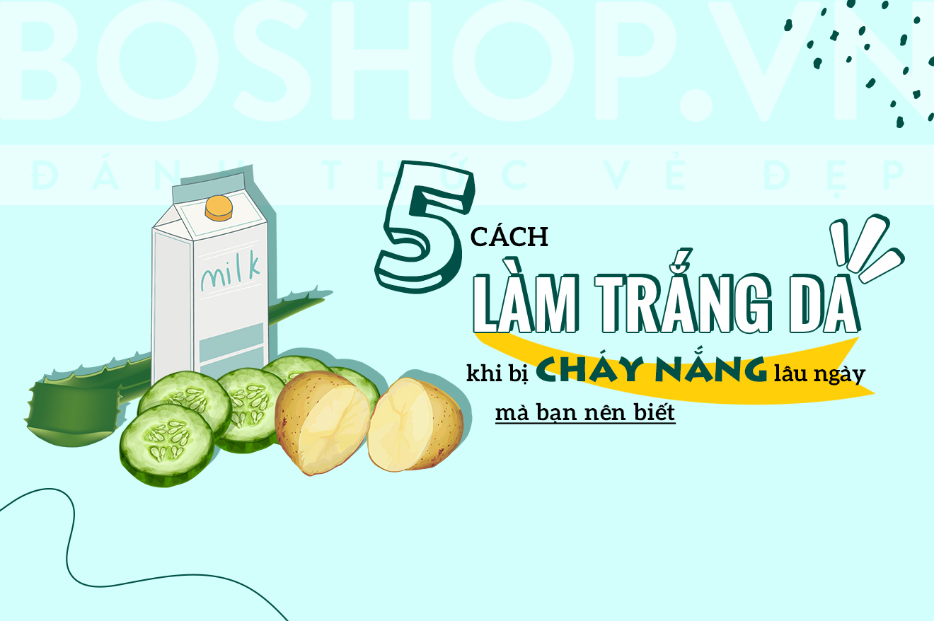 5 cách làm trắng da khi bị cháy nắng lâu ngày mà bạn nên biết