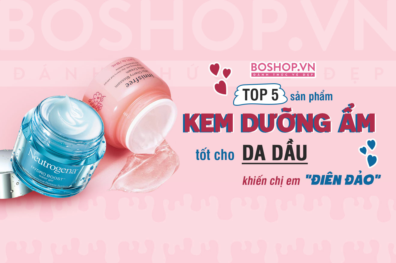 kem dưỡng ẩm tốt cho da dầu