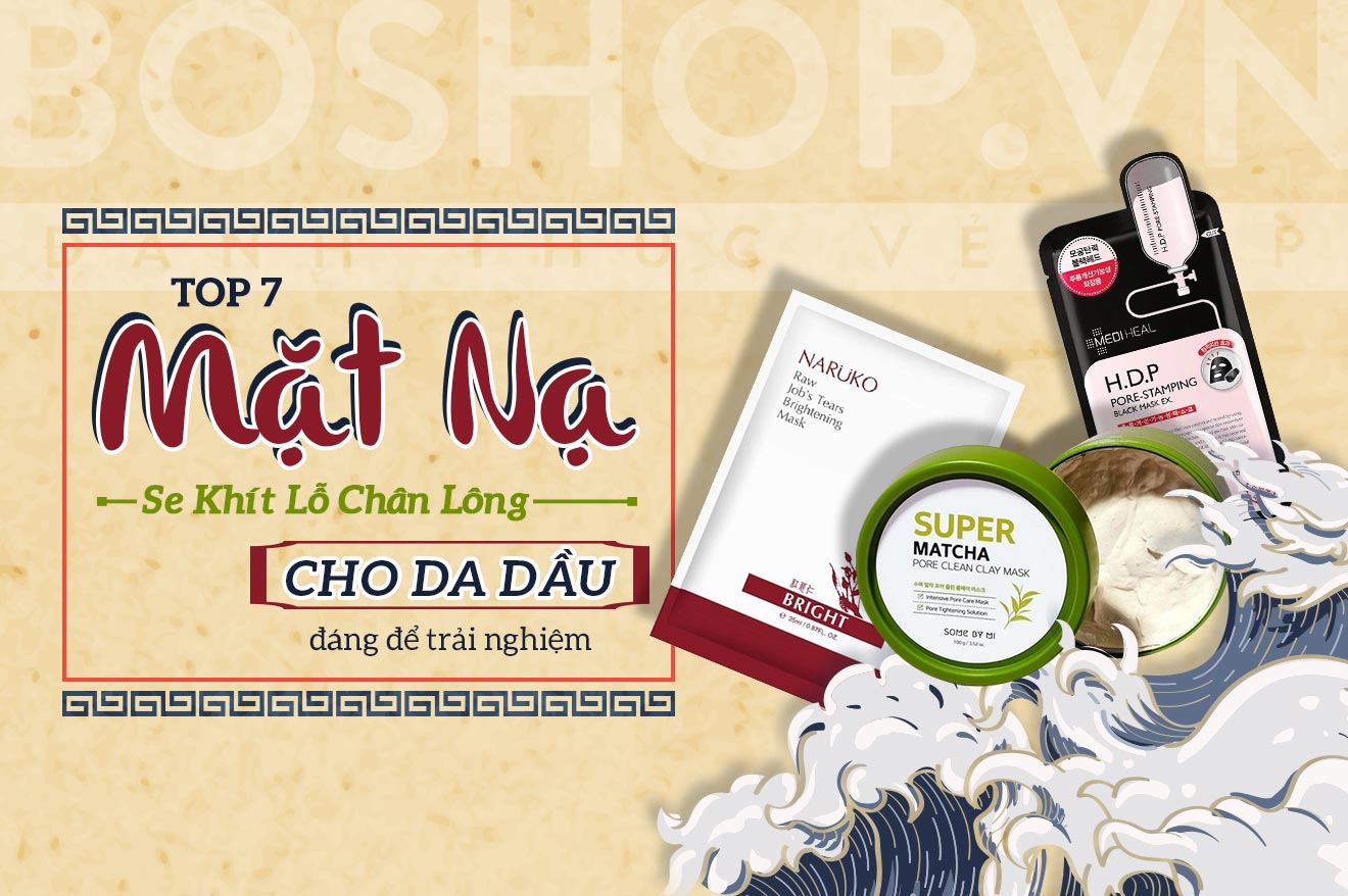 mặt nạ se khít lỗ chân lông cho da dầu