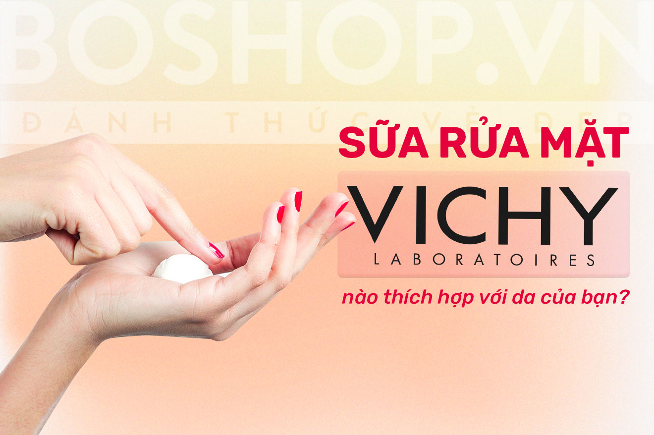 sữa rửa mặt Vichy