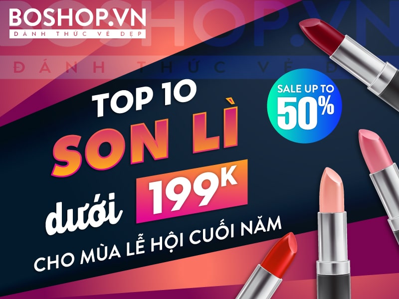 Top 10 son lì dưới 199K dành cho mùa lễ hội cuối năm đang giảm giá hết mức tại BOSHOP.VN