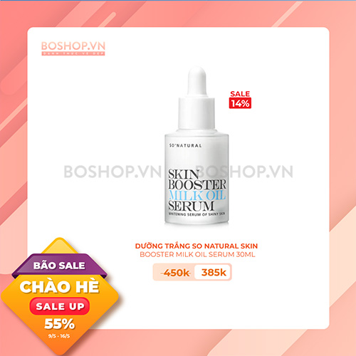 DƯỠNG TRẮNG SO NATURAL SKIN BOOSTER MILK OIL SERUM 30ML